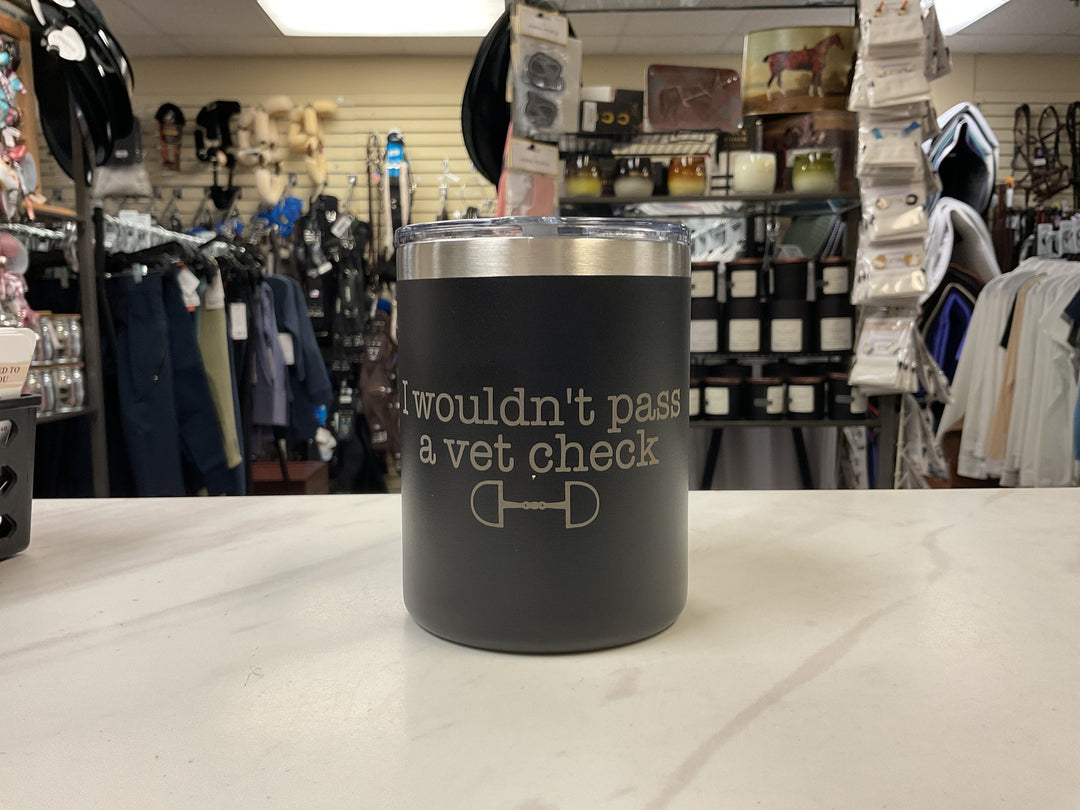 Equine & Design I wouldn't pass a vet check lowball tumbler
