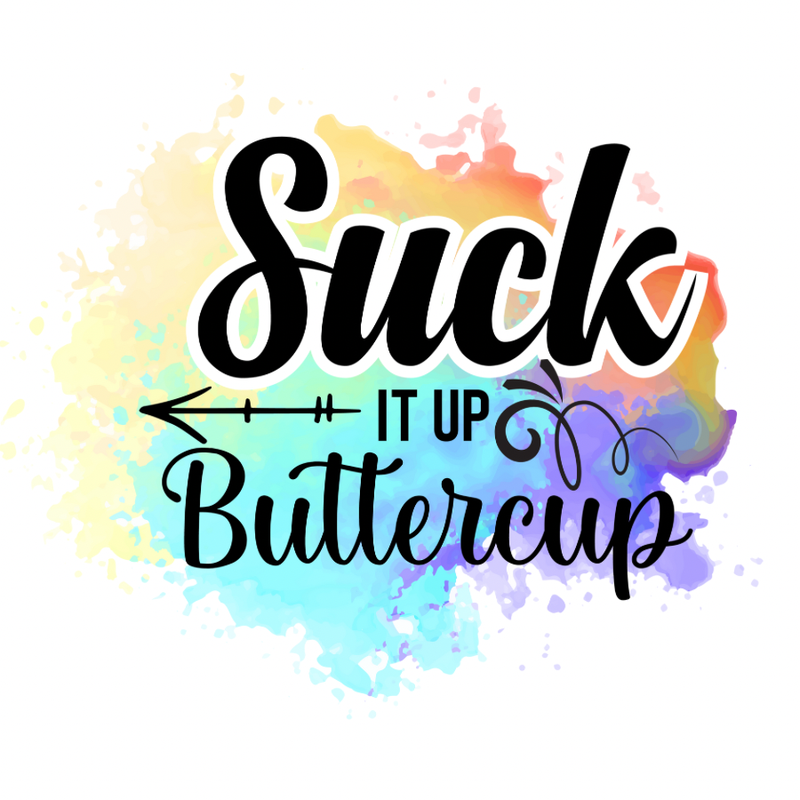 Suck It Up Buttercup Sticker