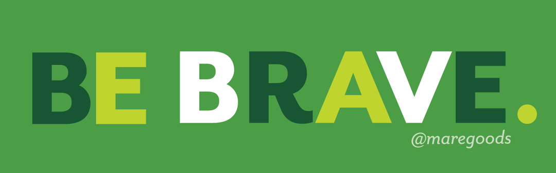 Mare Modern Goods - Be Brave Sticker