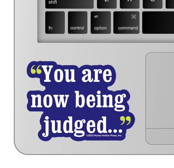 Horse Hollow Press - 3" Waterproof Horse You are Now Being Judged Funny Sticker