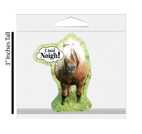 Horse Hollow Press - I Said NEIGH! Mini Horse Funny Sticker 3" Waterproof