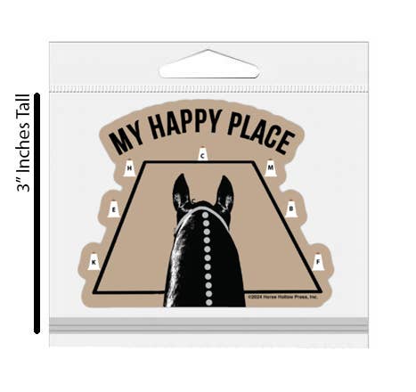 Horse Hollow Press - 3" Waterproof My Happy Place Dressage Funny Horse Sticker
