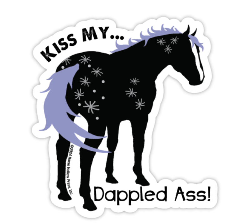 Horse Hollow Press - 3” ...Kiss My Dappled Ass Funny Sticker
