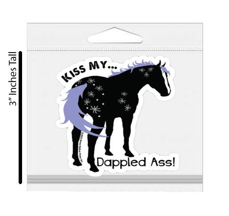 Horse Hollow Press - 3” ...Kiss My Dappled Ass Funny Sticker
