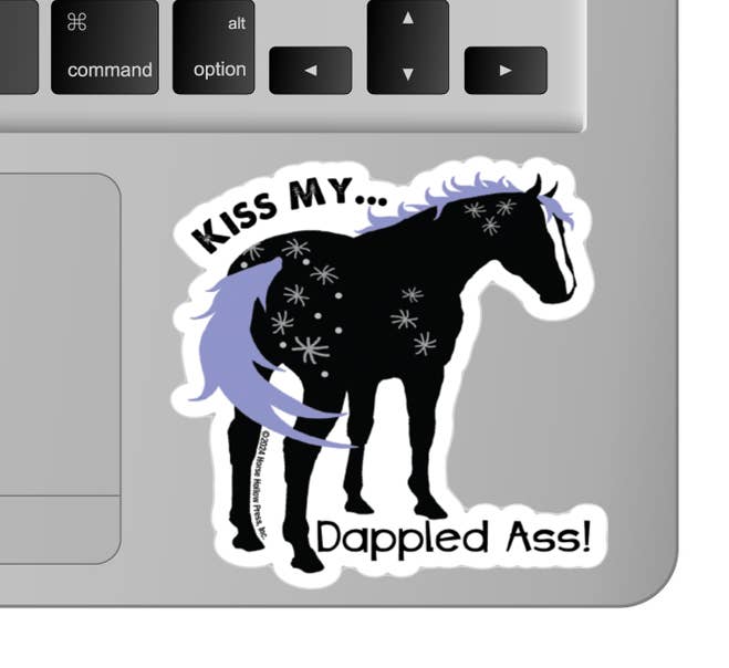 Horse Hollow Press - 3” ...Kiss My Dappled Ass Funny Sticker